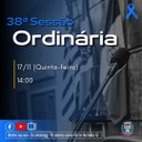 A 38° SESSÃO ORDINÁRIA SERÁ NO DIA  17/11 (QUINTA-FEIRA)